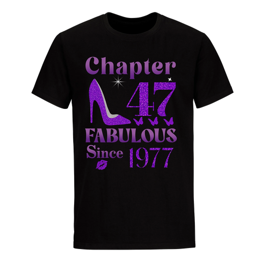 CHAPTER 47TH FABULOUS SINCE 1977 UNISEX SHIRT