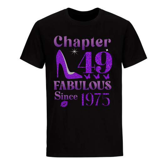 CHAPTER 49TH FABULOUS SINCE 1975 UNISEX SHIRT