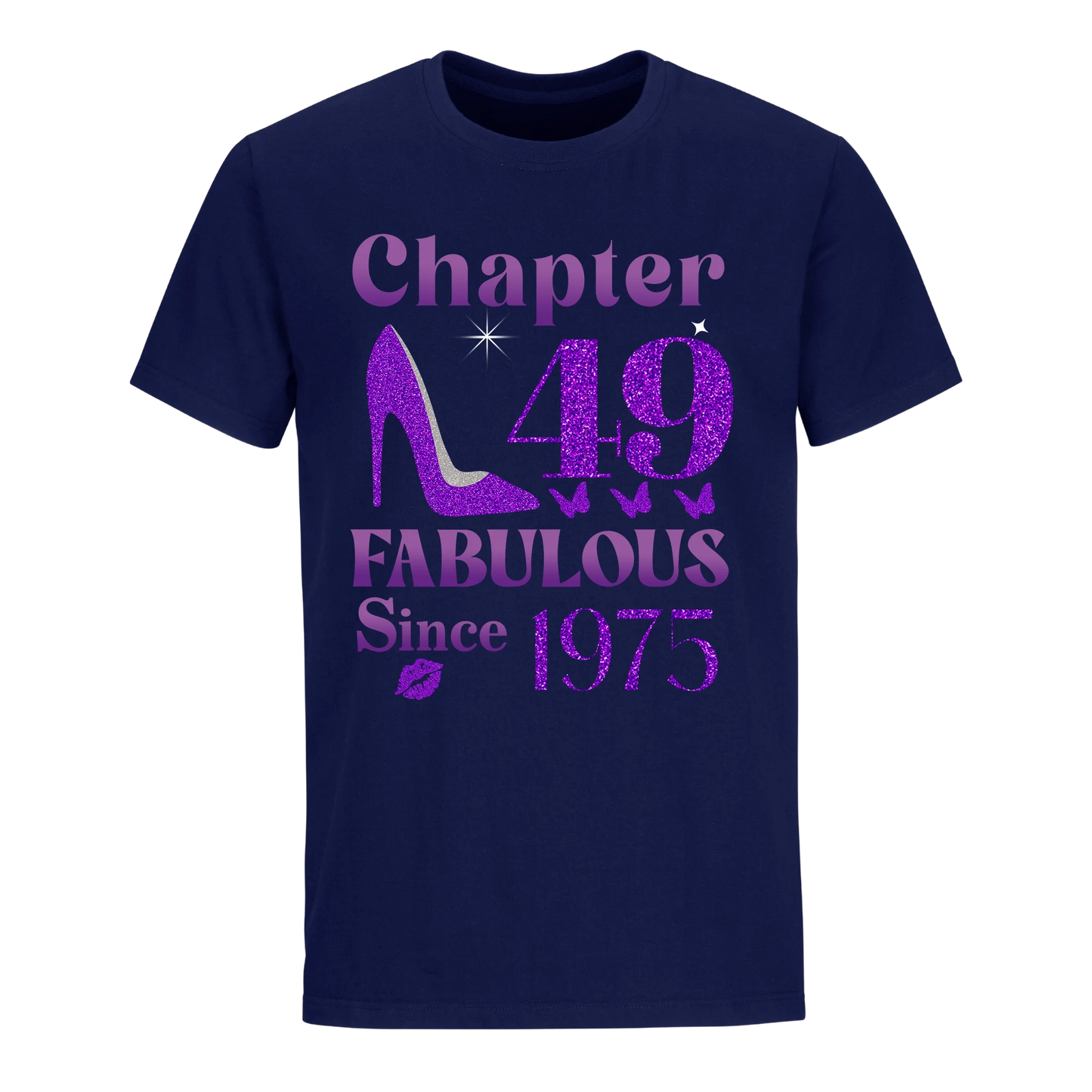 CHAPTER 49TH FABULOUS SINCE 1975 UNISEX SHIRT