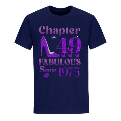 CHAPTER 49TH FABULOUS SINCE 1975 UNISEX SHIRT