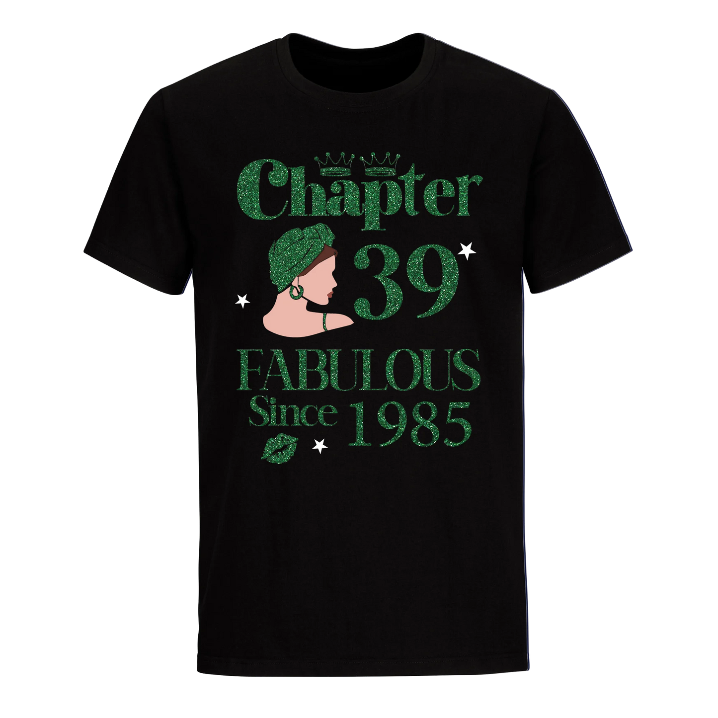 CHAPTER 39TH FABULOUS SINCE 1985 GREEN UNISEX SHIRT