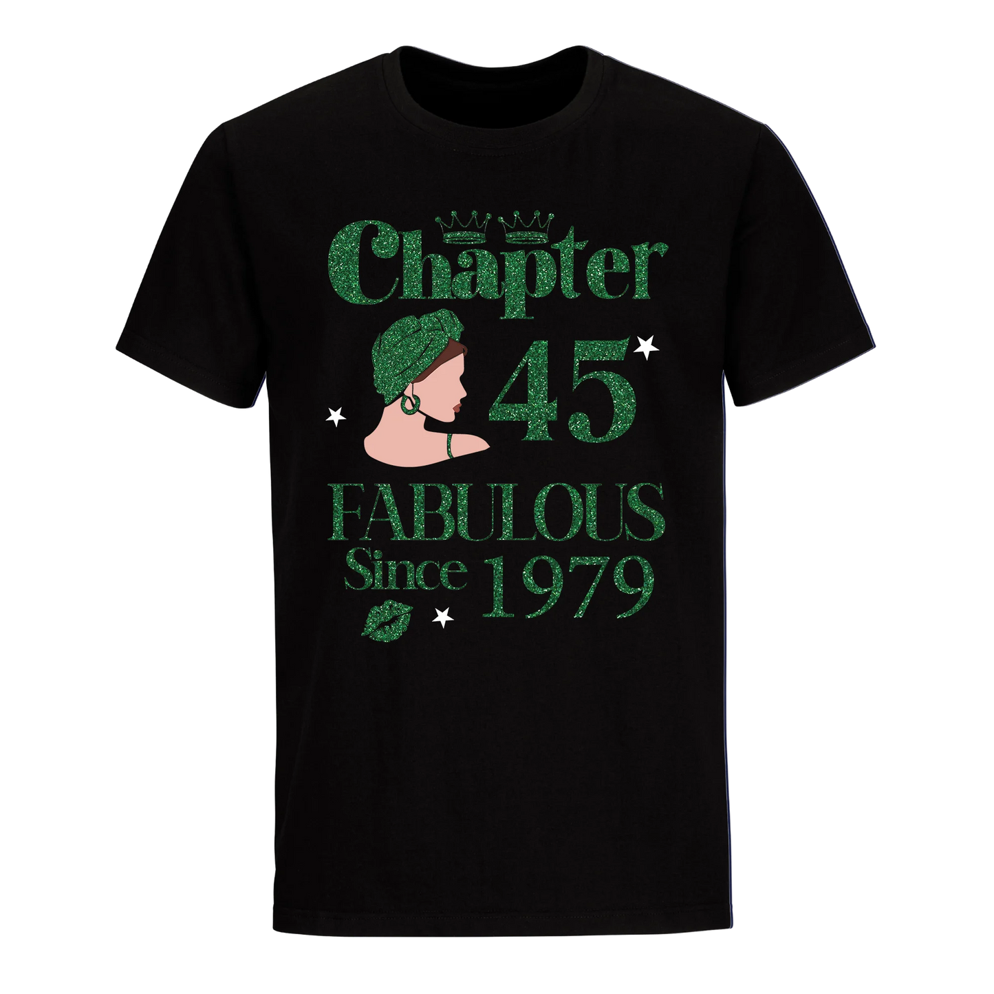 CHAPTER 45TH FABULOUS SINCE 1979 GREEN UNISEX SHIRT
