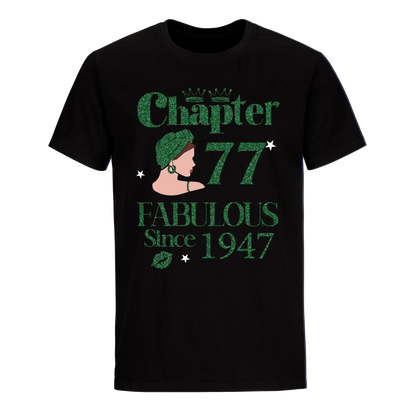 CHAPTER 77TH FABULOUS SINCE 1947 GREEN UNISEX SHIRT