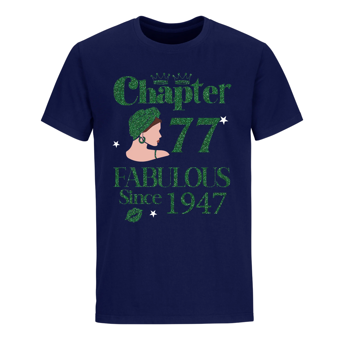 CHAPTER 77TH FABULOUS SINCE 1947 GREEN UNISEX SHIRT