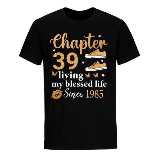 CHAPTER 39TH LIVING MY BLESSED LIFE SINCE 1985 UNISEX SHIRT