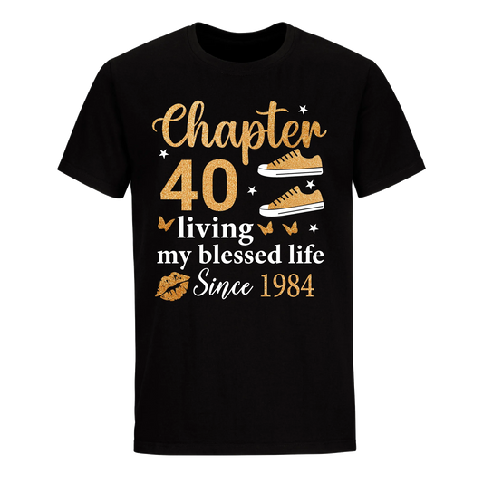 CHAPTER 40TH LIVING MY BLESSED LIFE SINCE 1984 UNISEX SHIRT