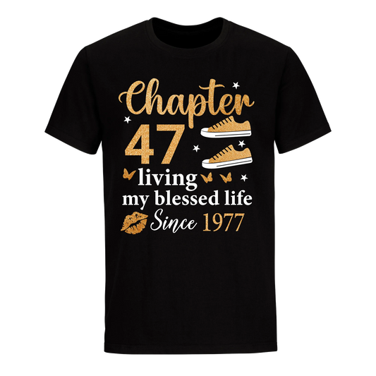 CHAPTER 47TH LIVING MY BLESSED LIFE SINCE 1977 UNISEX SHIRT