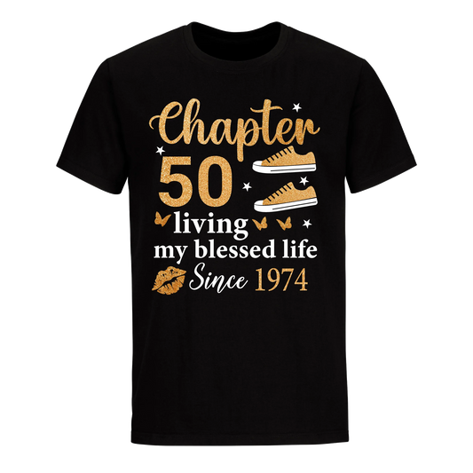 CHAPTER 50TH LIVING MY BLESSED LIFE SINCE 1974 UNISEX SHIRT