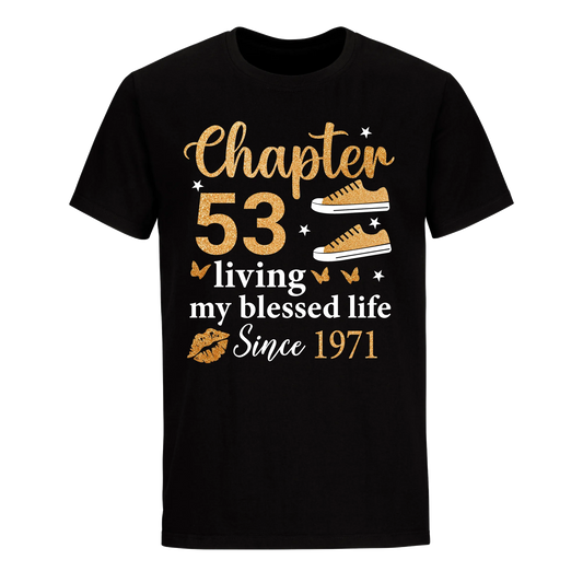 CHAPTER 53RD LIVING MY BLESSED LIFE SINCE 1971 UNISEX SHIRT