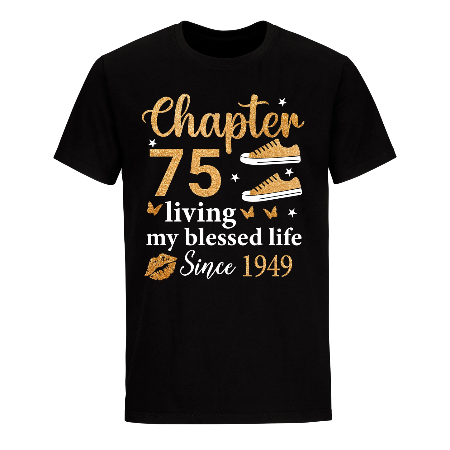 CHAPTER 75TH LIVING MY BLESSED LIFE SINCE 1949 UNISEX SHIRT