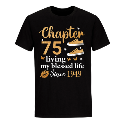 CHAPTER 75TH LIVING MY BLESSED LIFE SINCE 1949 UNISEX SHIRT