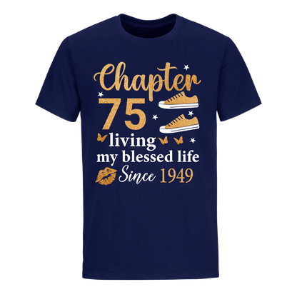 CHAPTER 75TH LIVING MY BLESSED LIFE SINCE 1949 UNISEX SHIRT