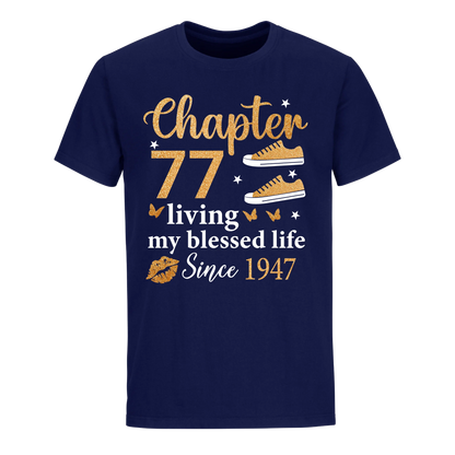 CHAPTER 77TH LIVING MY BLESSED LIFE SINCE 1947 UNISEX SHIRT