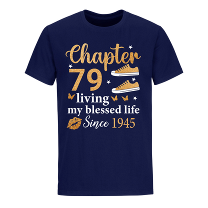 CHAPTER 79TH LIVING MY BLESSED LIFE SINCE 1945 UNISEX SHIRT