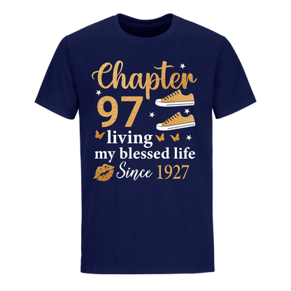 CHAPTER 97TH LIVING MY BLESSED LIFE SINCE 1927 UNISEX SHIRT