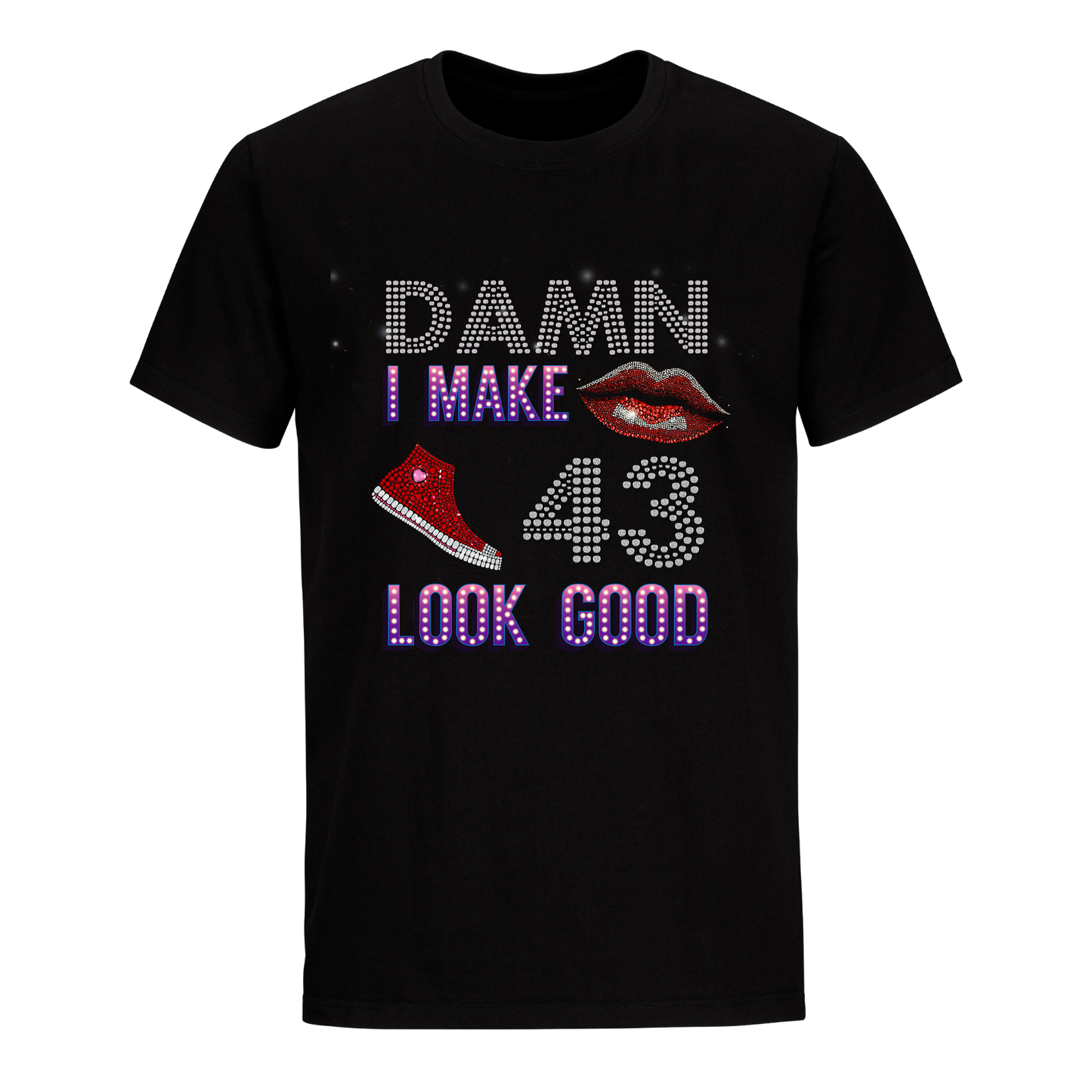 DAMN I MAKE 43 LOOK GOOD UNISEX SHIRTS