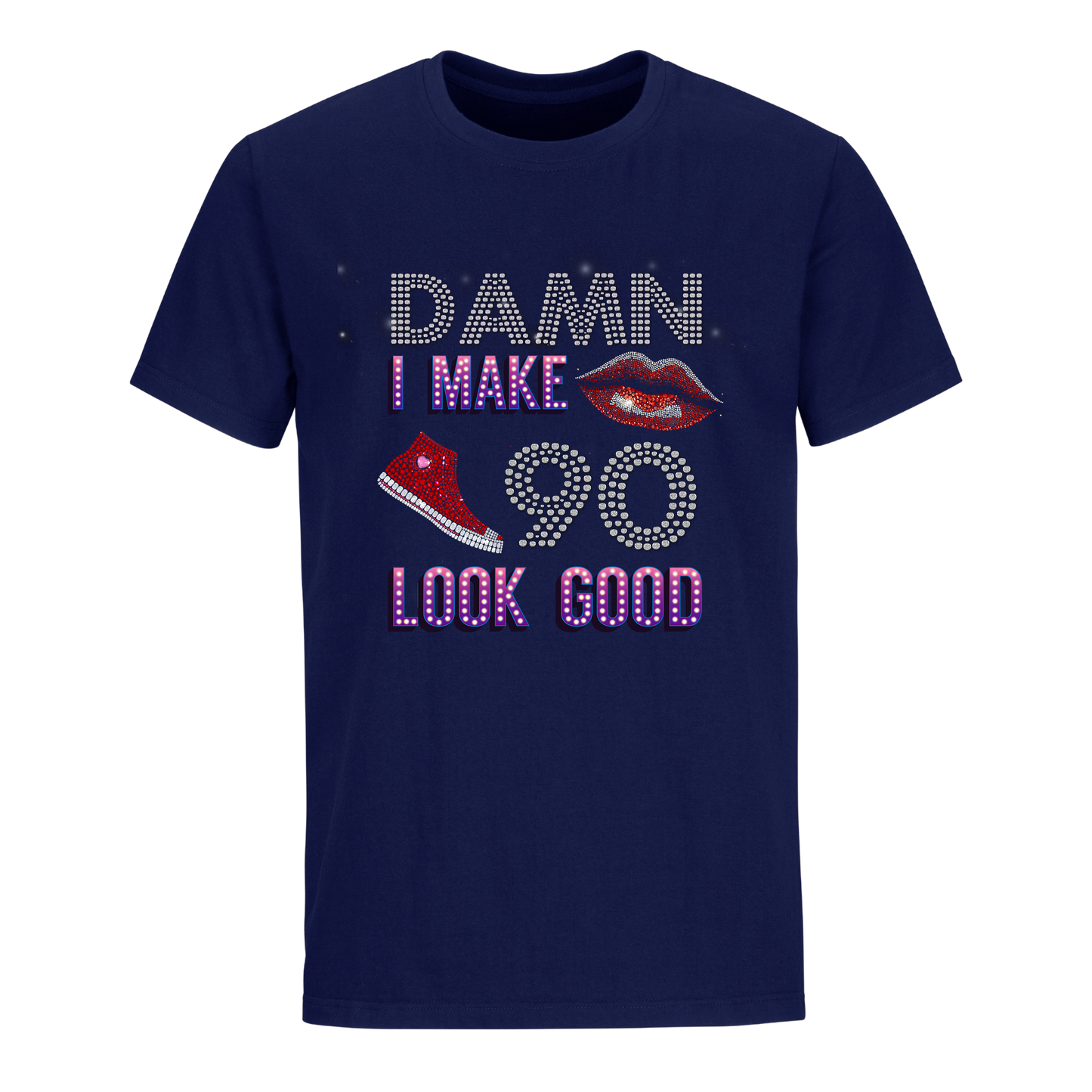 DAMN I MAKE 90 LOOK GOOD UNISEX SHIRTS