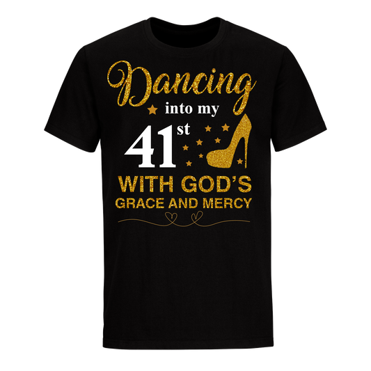 DANCING INTO MY 41ST UNISEX SHIRT