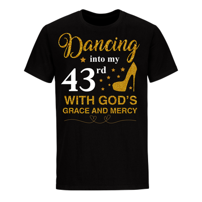 DANCING INTO MY 43RD UNISEX SHIRT