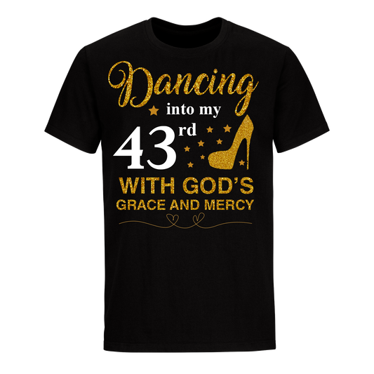 DANCING INTO MY 43RD UNISEX SHIRT