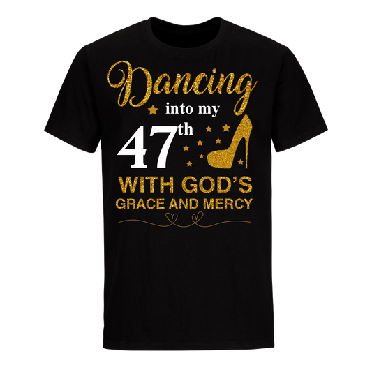 DANCING INTO MY 47TH UNISEX SHIRT