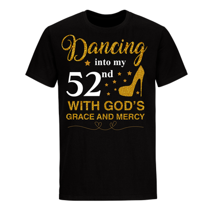 DANCING INTO MY 52ND UNISEX SHIRT