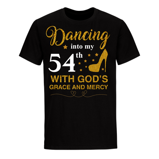 DANCING INTO MY 54TH UNISEX SHIRT
