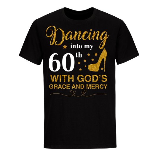 DANCING INTO MY 60TH UNISEX SHIRT