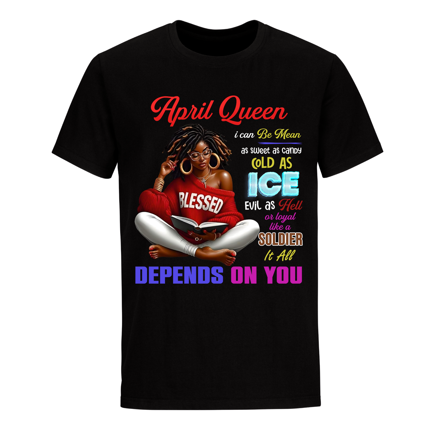 DEPENDS ON YOU GIRL APRIL UNISEX SHIRT