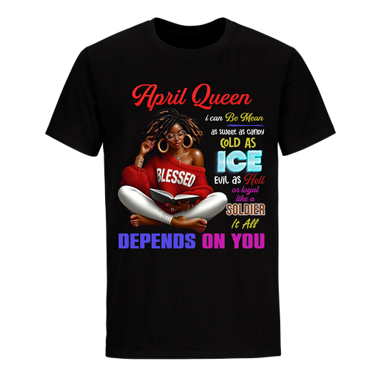 DEPENDS ON YOU GIRL APRIL UNISEX SHIRT