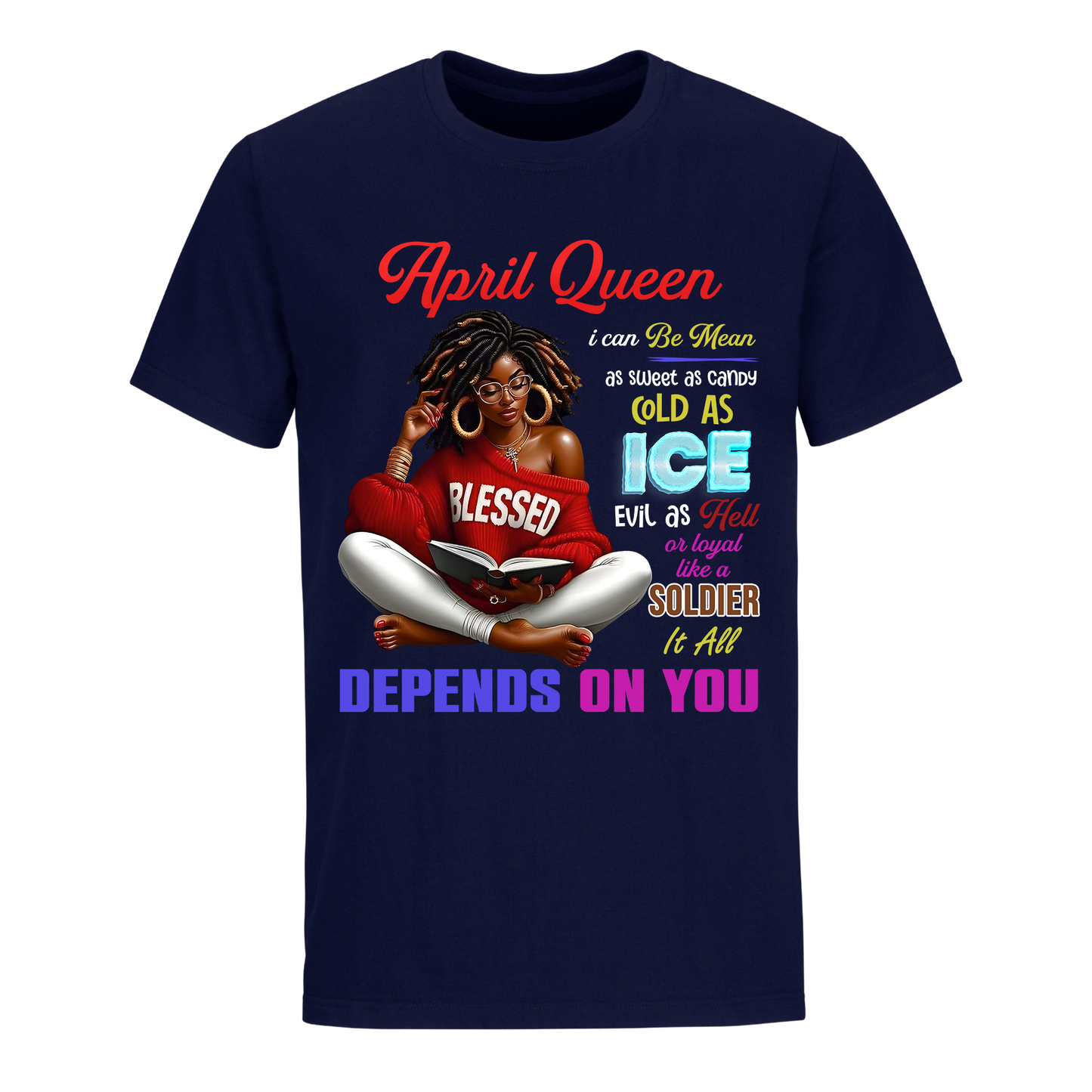 DEPENDS ON YOU GIRL APRIL UNISEX SHIRT