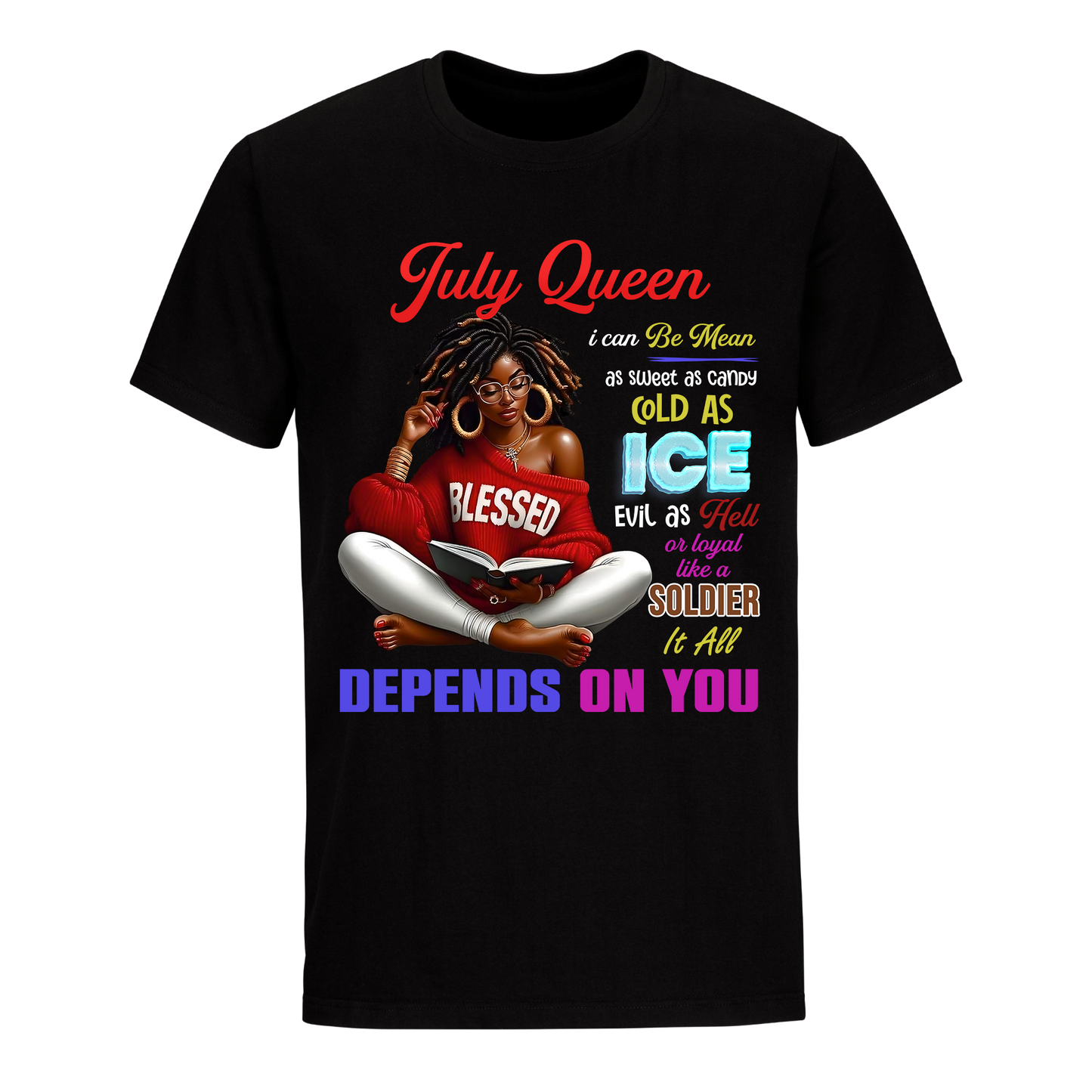 DEPENDS ON YOU GIRL JULY UNISEX SHIRT