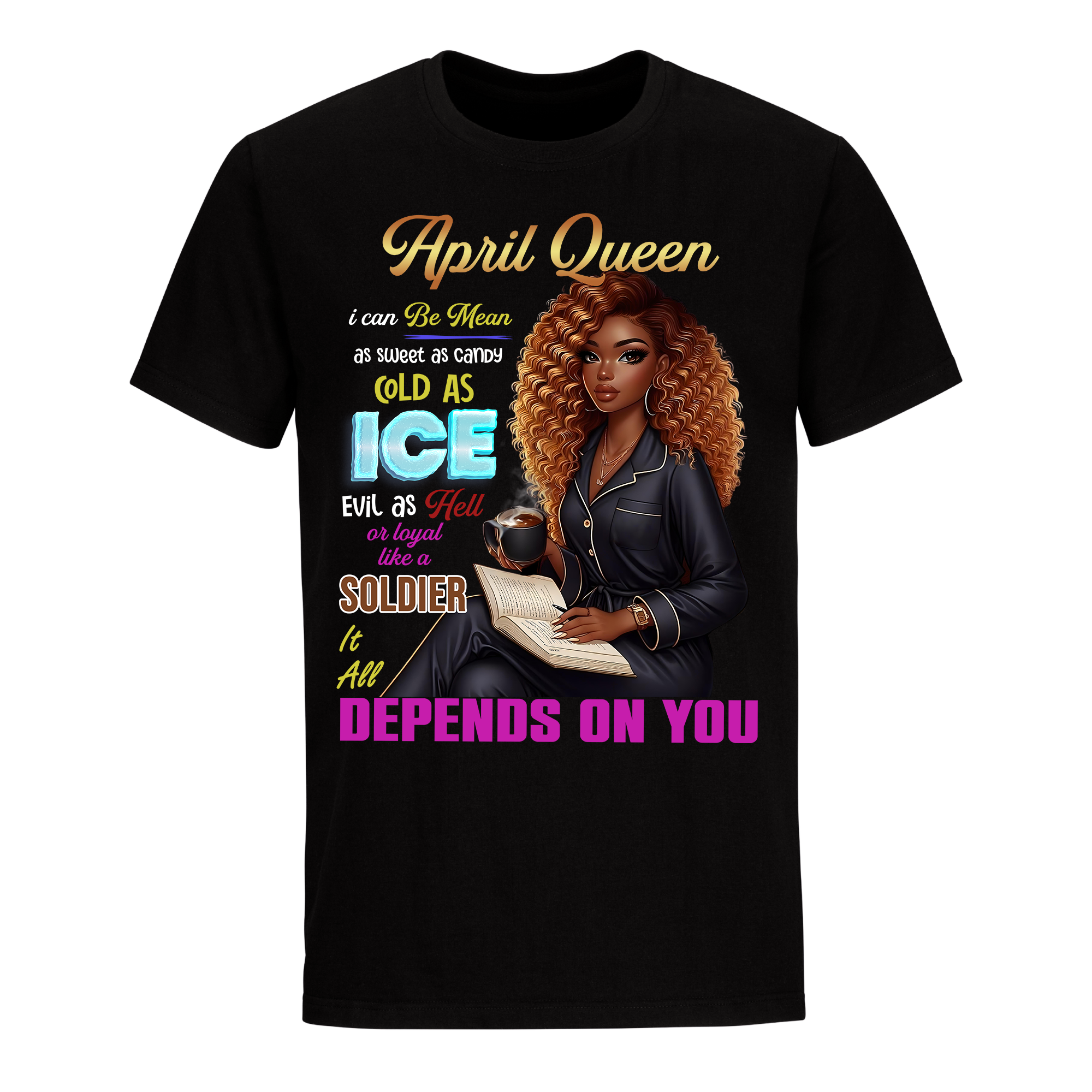 QUEEN DEPENDS ON YOU GIRL APRIL UNISEX SHIRT – Mikemiraus