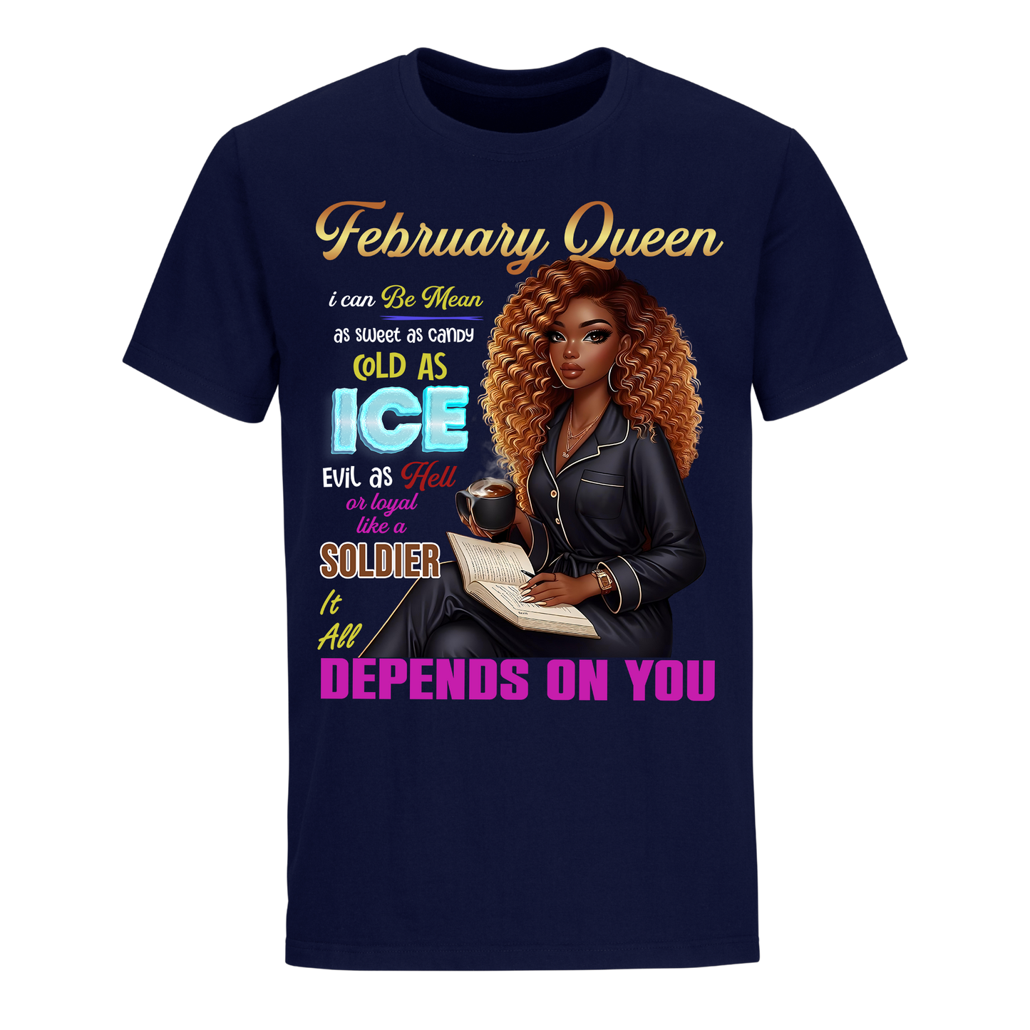 QUEEN DEPENDS ON YOU GIRL FEBRUARY UNISEX SHIRT