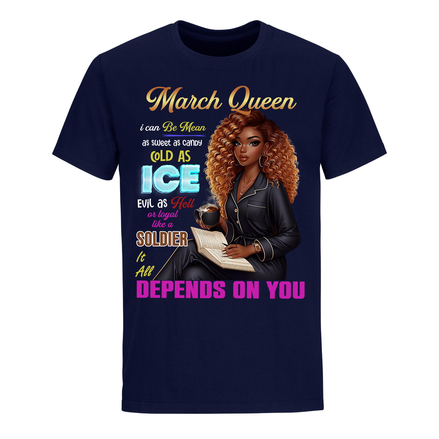 QUEEN DEPENDS ON YOU GIRL MARCH UNISEX SHIRT