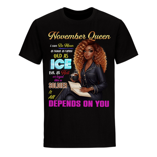 QUEEN DEPENDS ON YOU GIRL NOVEMBER UNISEX SHIRT