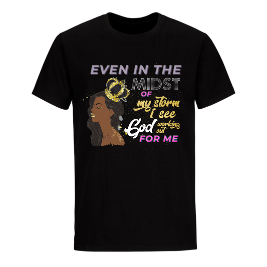EVEN IN THE MIDST UNISEX SHIRT