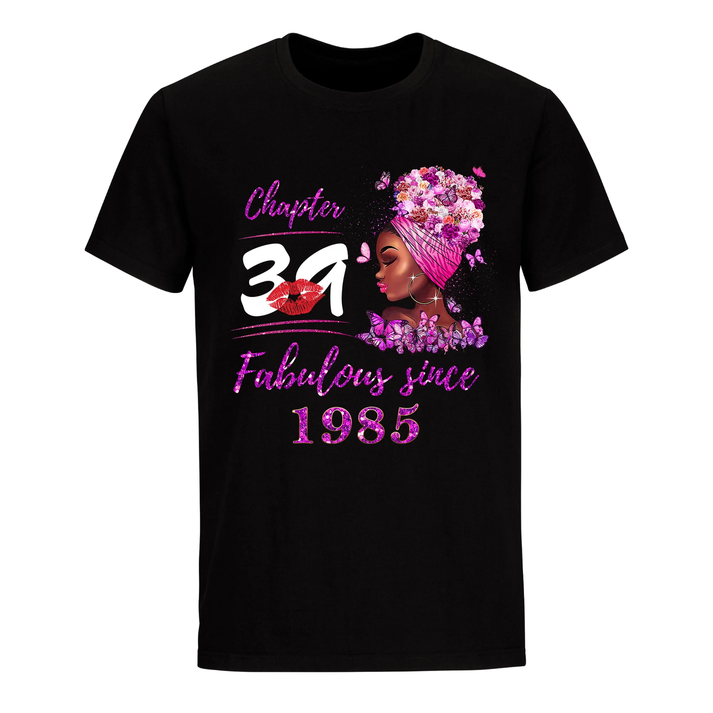 CHAPTER 39TH FABULOUS GIRL SINCE 1985 UNISEX SHIRT