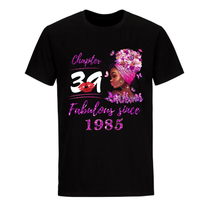 CHAPTER 39TH FABULOUS GIRL SINCE 1985 UNISEX SHIRT