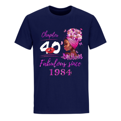 CHAPTER 40TH FABULOUS GIRL SINCE 1984 UNISEX SHIRT