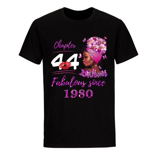 CHAPTER 44TH FABULOUS GIRL SINCE 1980 UNISEX SHIRT