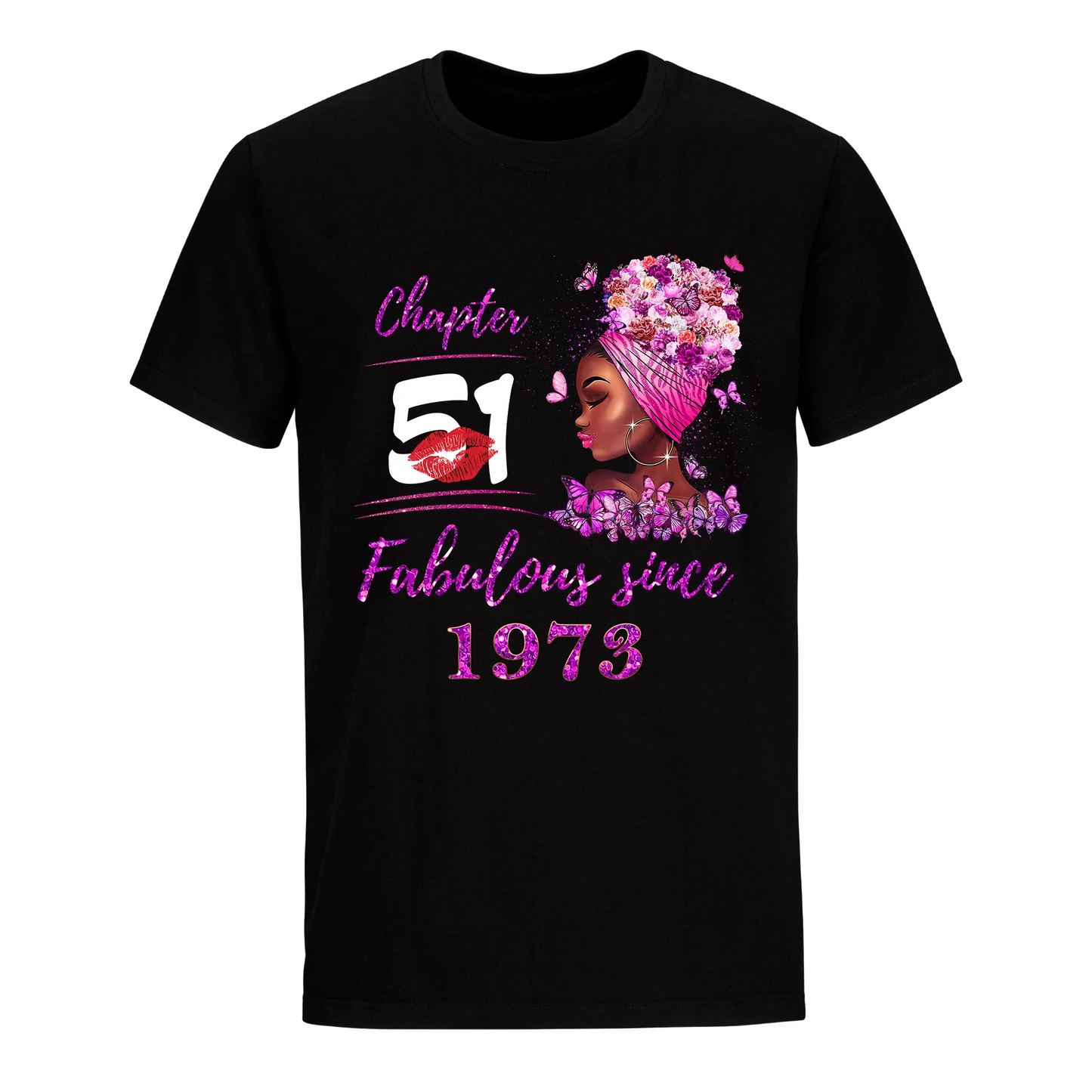 CHAPTER 51ST FABULOUS GIRL SINCE 1973 UNISEX SHIRT