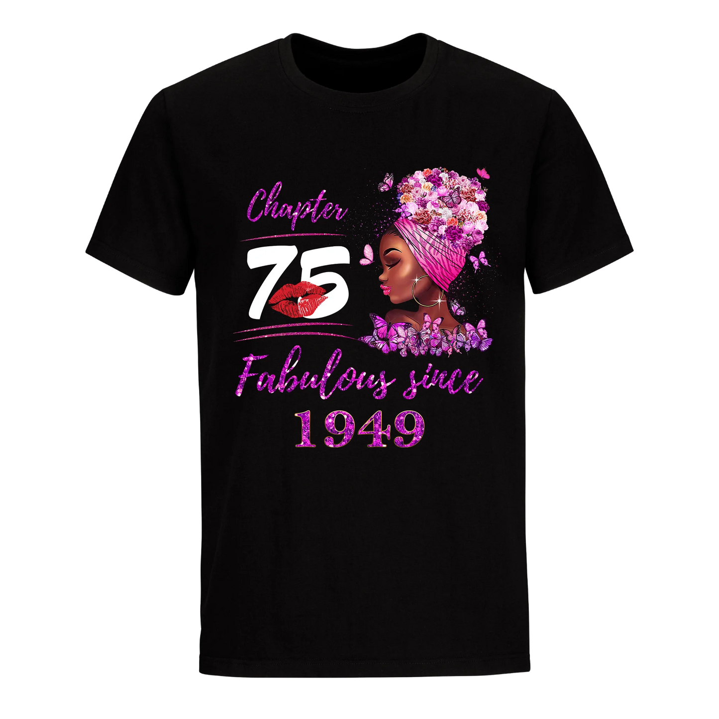 CHAPTER 75TH FABULOUS GIRL SINCE 1949 UNISEX SHIRT