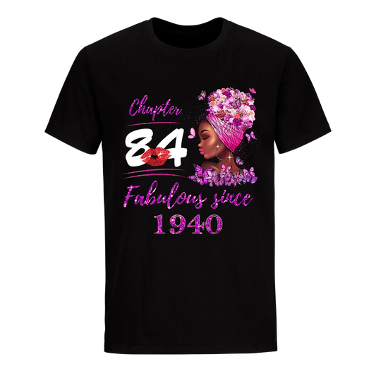 CHAPTER 84TH FABULOUS GIRL SINCE 1940 UNISEX SHIRT