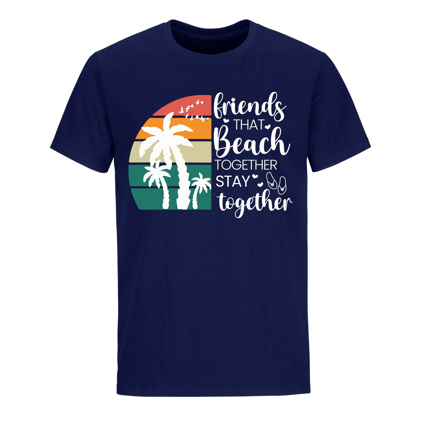 FRIENDS THAT BEACH TOGETHER STAY TOGETHER SHIRT