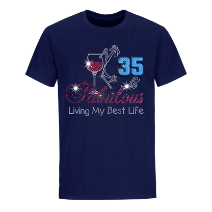 FABULOUS LIVING MY BEST LIFE 35 UNISEX SHIRT