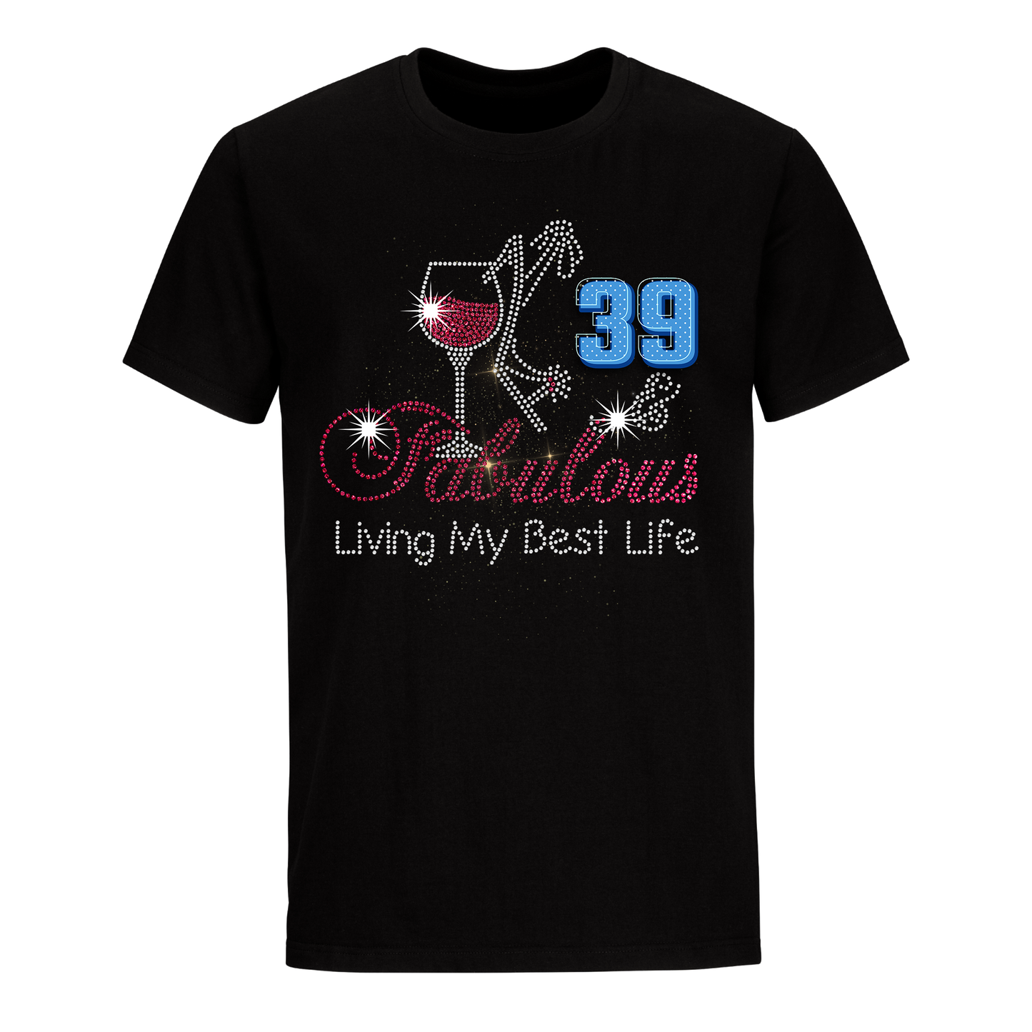 FABULOUS LIVING MY BEST LIFE 39 UNISEX SHIRT