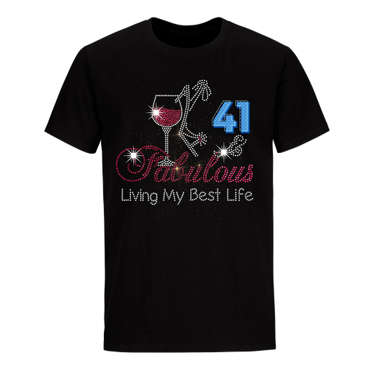 FABULOUS LIVING MY BEST LIFE 41 UNISEX SHIRT