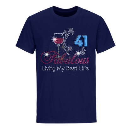 FABULOUS LIVING MY BEST LIFE 41 UNISEX SHIRT