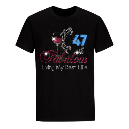 FABULOUS LIVING MY BEST LIFE 47 UNISEX SHIRT